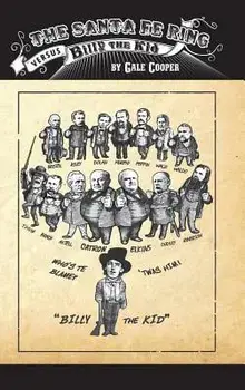 The Santa Fe Ring Versus Billy The Kid: The Making of an American Monster, Hardcover/Gale Cooper