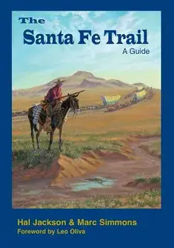 The Santa Fe Trail: A Guide, Paperback/Hal Jackson