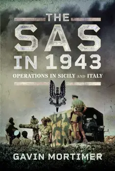 The SAS in 1943. Operations in Sicily and Italy, Hardback/Gavin Mortimer