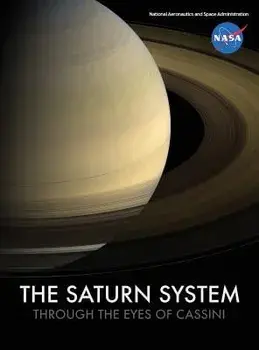 The Saturn System Through the Eyes of Cassini, Hardcover/NASA