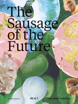 The Sausage of the Future, Paperback/Carolien Niebling