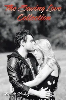The Saving Love Collection, Paperback/Dawn Huskey