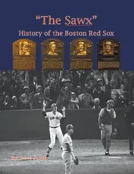 The Sawx History of the Boston Red Sox, Paperback/Steve Fulton