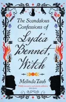 The Scandalous Confessions of Lydia Bennet, Witch, Paperback/Melinda Taub