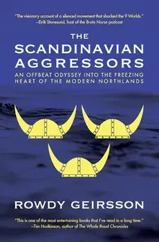 The Scandinavian Aggressors, Paperback/Rowdy Geirsson