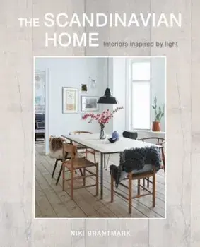 The Scandinavian Home: Interiors Inspired by Light, Hardcover/Niki Brantmark