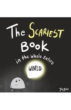 The Scariest Book in the Whole Entire World - Joey Acker