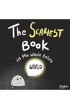 The Scariest Book in the Whole Entire World - Joey Acker