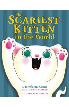 The Scariest Kitten in the World - Kate Messner
