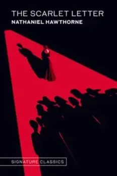 The Scarlet Letter, Hardback/Nathaniel Hawthorne