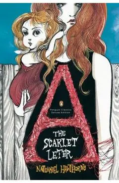 The Scarlet Letter: (penguin Classics Deluxe Edition) - Nathaniel Hawthorne