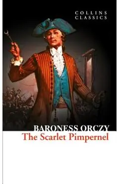 The Scarlet Pimpernel (Collins Classics) - Baroness Orczy