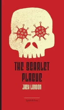 The Scarlet Plague, Hardcover/Jack London
