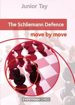 The Schliemann Defence: Move by Move/Junior Tay