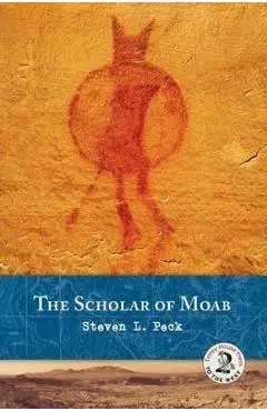 The Scholar of Moab - Steven L. Peck