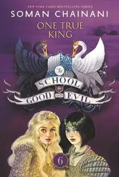 The School for Good and Evil: One True King, Paperback/Soman Chainani