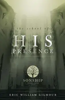 The School of His Presence, Paperback/Eric Gilmour