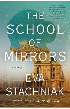 The School of Mirrors - Eva Stachniak