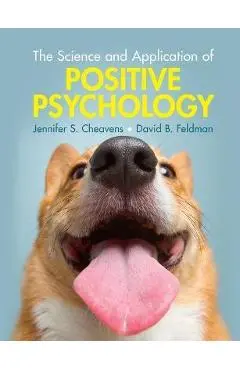 The Science and Application of Positive Psychology - Jennifer S. Cheavens