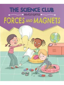 The Science Club Investigates: Forces and Magnets, Hardback/Mary Auld