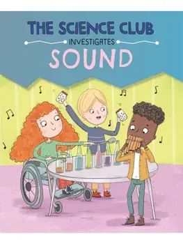 The Science Club Investigates: Sound, Paperback/Mary Auld