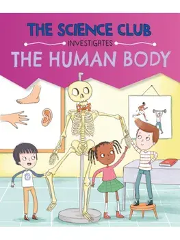 The Science Club Investigates: The Human Body, Hardback/Mary Auld