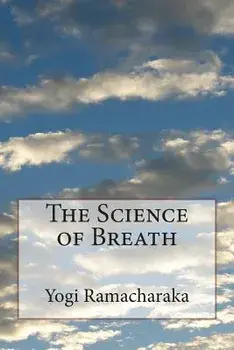 The Science of Breath, Paperback/Yogi Ramacharaka