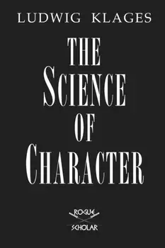 The Science of Character, Paperback/Ludwig Klages