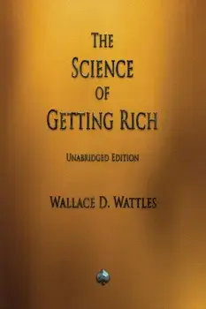 The Science of Getting Rich, Paperback/Wallace D. Wattles