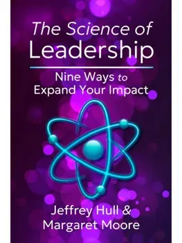 The Science of Leadership. Nine Ways to Expand Your Impact, Paperback/Margaret Moore