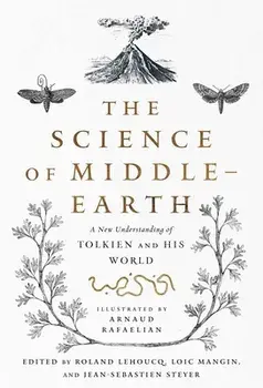 The Science of Middle-Earth: A New Understanding of Tolkien and His World, Hardcover/***