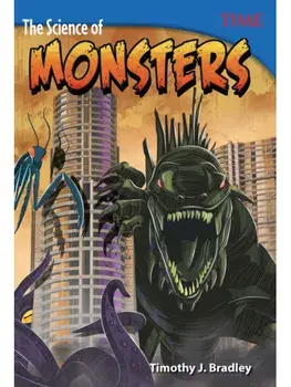 The Science of Monsters, Paperback/Timothy Bradley