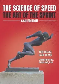 The Science of Speed The Art of the Sprint: AAU Edition, Paperback/Carl Lewis