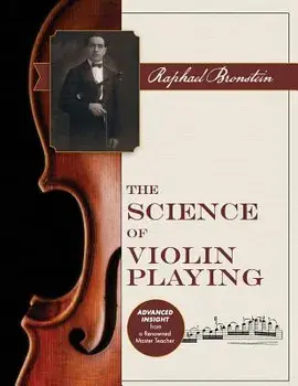 The Science of Violin Playing, Paperback/Raphael Bronstein