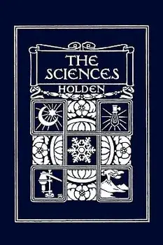 The Sciences, Illustrated Edition (Yesterday's Classics), Paperback/Edward S., LL. D Holden