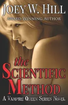 The Scientific Method: A Vampire Queen Series Novel, Paperback/Joey W. Hill
