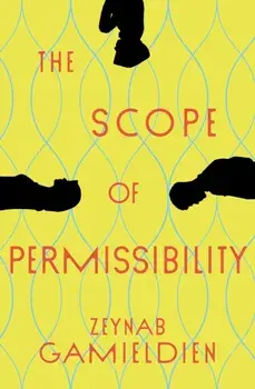 The Scope of Permissibility, Hardback/Zeynab Gamieldien