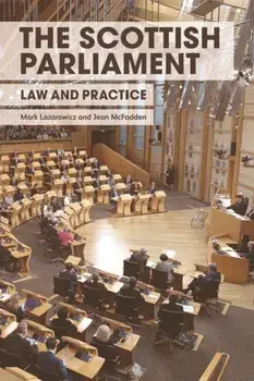 The Scottish Parliament. Law and Practice, 5th ed., Paperback/Jean McFadden