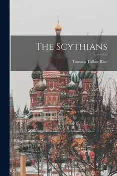 The Scythians, Paperback/Tamara Talbot Rice