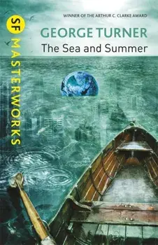 The Sea and Summer, Paperback/George Turner