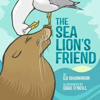 The Sea Lion's Friend, Hardcover/Ed Shankman