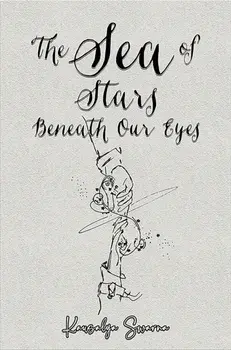 The Sea of Stars Beneath Our Eyes, Paperback/Kausalya Swarna