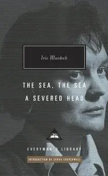 The Sea, the Sea; A Severed Head, Hardcover/Iris Murdoch