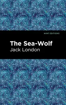 The Sea-Wolf, Hardcover/Jack London