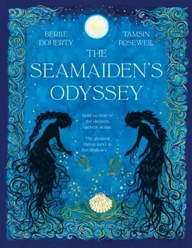 The Seamaiden's Odyssey, Hardback/Berlie Doherty