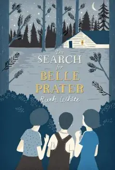 The Search for Belle Prater, Paperback/Ruth White