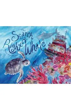 The Search for the Right Whale - Amber Rae Malott