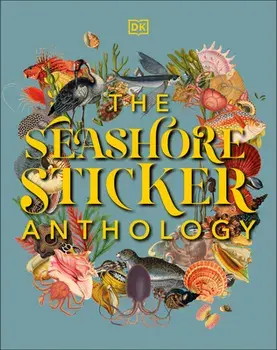 The Seashore Sticker Anthology, Hardcover/Dk