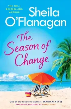The Season of Change. Your summer holiday must-read by the #1 bestselling author!, Paperback/Sheila O'Flanagan