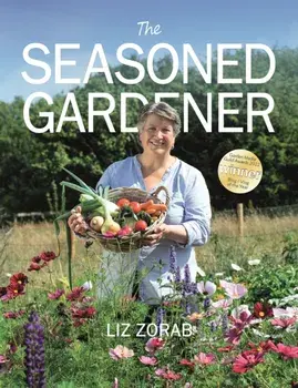 The Seasoned Gardener. Exploring the Rhythm of the Gardening Year, Paperback/Liz Zorab